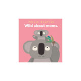 Wild about Moms