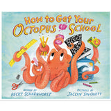 How to Get Your Octopus to School - hip-kid