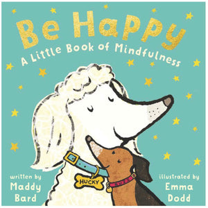 Be Happy - A Little Book of Mindfulness - hip-kid