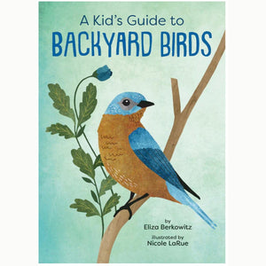 A Kid’s Guide to Backyard Birds - hip-kid