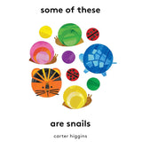 Some of these are snails - hip-kid