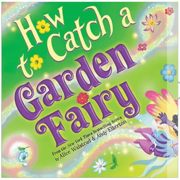 How to Catch a Garden Fairy - hip-kid