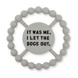 Bella Tunno I let the dogs out Happy Teether