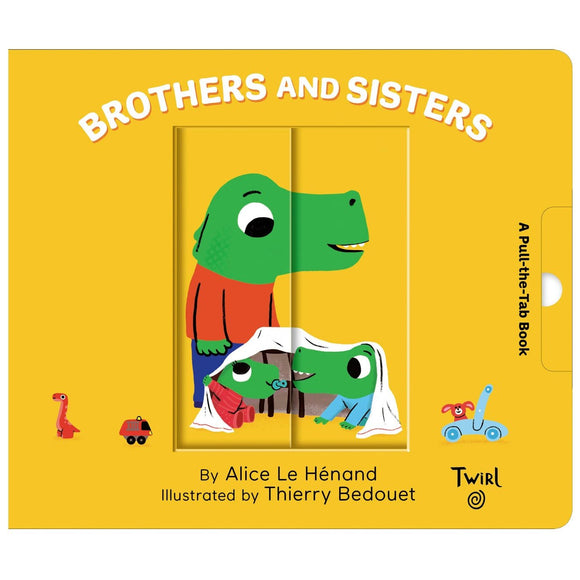 Brothers and Sisters: A Pull-the-Tab Book - hip-kid
