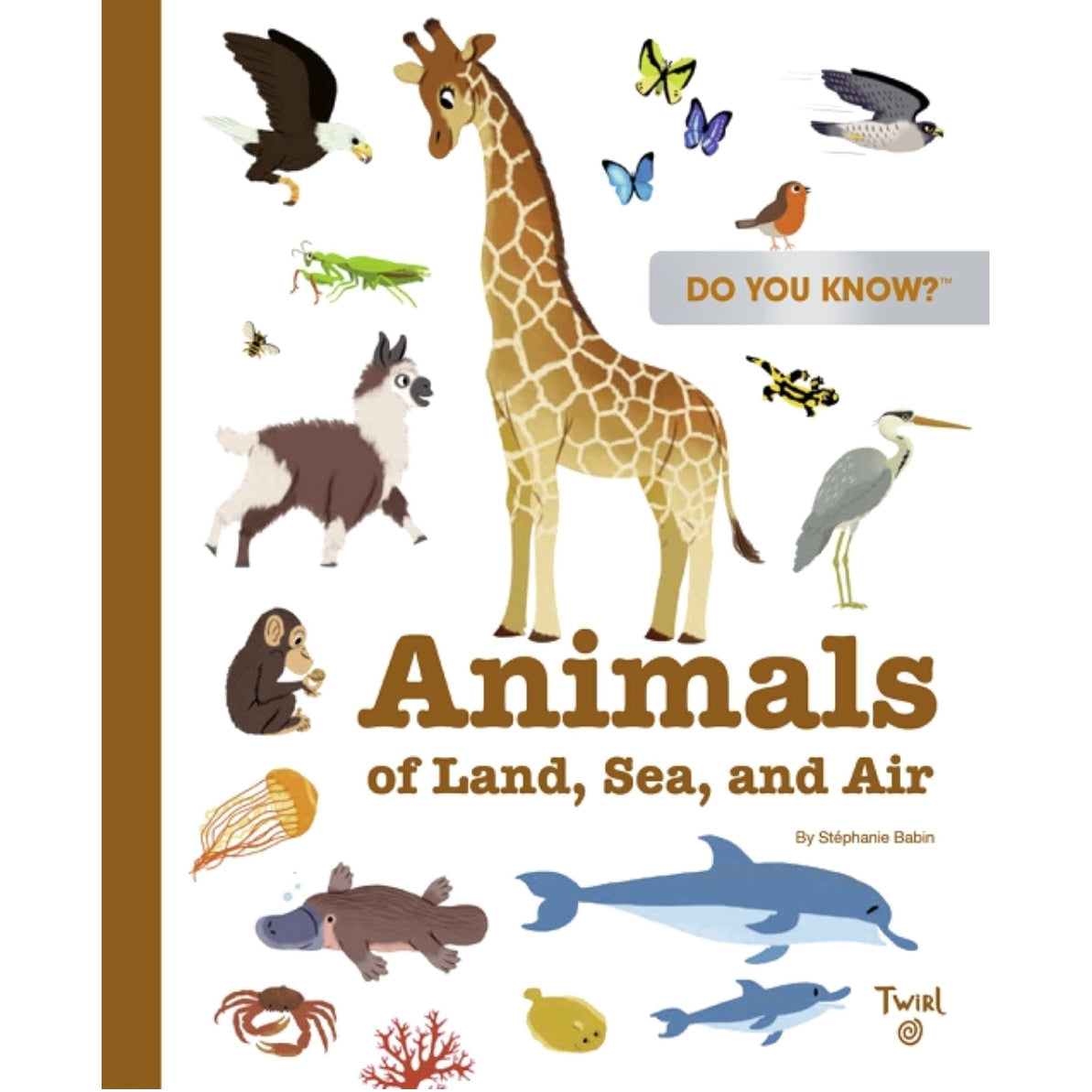 Do You Know?: Animals of Land, Sea and Air - hip-kid