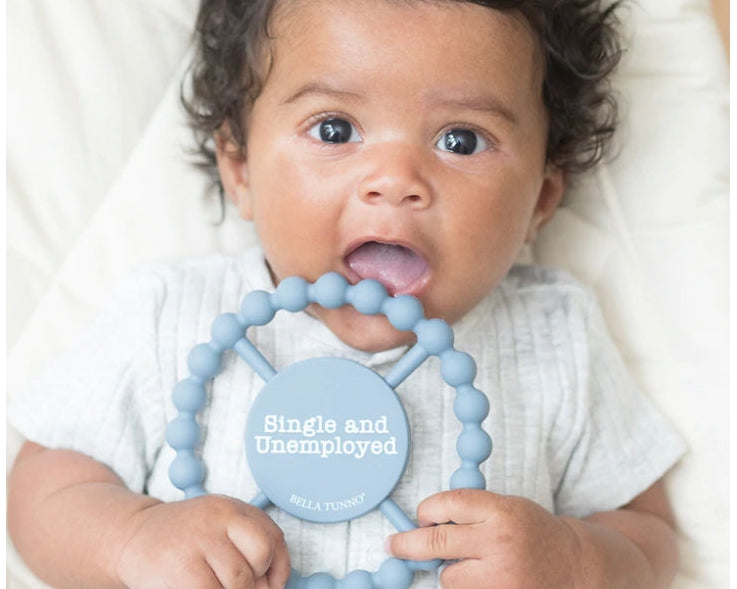 Bella Tunno Single and Unemployed Happy Teether - hip-kid