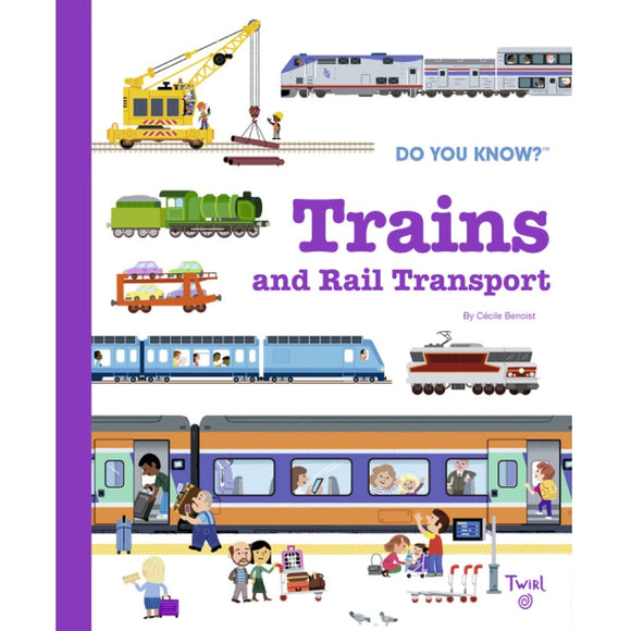 Do You Know? Trains & Rail Transport - hip-kid