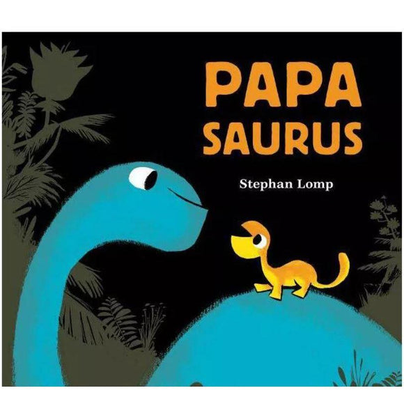 Papasaurus by Stephen Lomp-HACHETTE-hip-kid